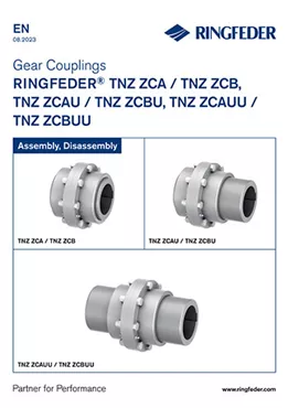 Instruction Manual Gear Couplings RINGFEDER® TNZ ZCA / TNZ ZCB, TNZ ZCAU / TNZ ZCBU, TNZ ZCAUU / TNZ ZCBUU Instruction Manual Gear Couplings RINGFEDER® TNZ ZCA / TNZ ZCB, TNZ ZCAU / TNZ ZCBU, TNZ ZCAUU / TNZ ZCBUU