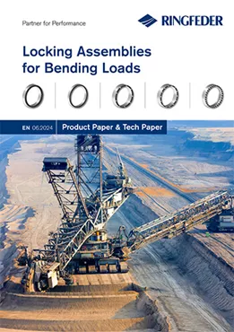 Product Paper RINGFEDER® Locking Assemblies for Bending Loads Product Paper RINGFEDER® Locking Assemblies for Bending Loads